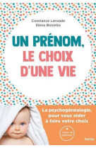 Un prenom, le choix d'une vie - la psychogenealogie, pour vous aider a faire votre choix