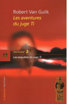 Les aventures du juge ti t.2  -  les enquetes du juge ti