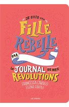 Je suis une fille rebelle  -  le journal de mes revolutions