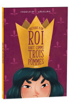 Histoire d'un roi haut comme trois pommes