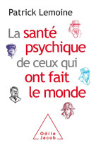 La sante psychique de ceux qui ont fait le monde