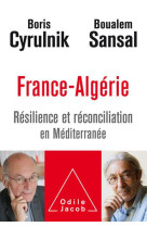 France-algerie  -  resilience et reconciliation en mediterranee