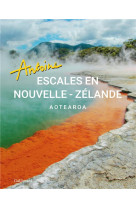 Escales en nouvelle-zelande : aotearoa