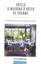 Guide des hotels et maisons d'hotes de charme en france (edition 2019)