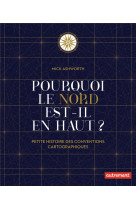 Pourquoi le nord est-il en haut ? petite histoire des conventions cartographiques