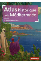 Atlas historique de la mediterranee : de l'antiquite a nos jours