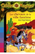 La cabane magique t.13 : les chevaux de la ville fantome (edition 2006)