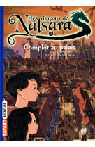 Les dragons de nalsara, tome 03 - complot au palais