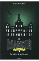 Le manoir saison 2, tome 01 - le college de la delivrance