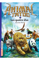 Animal tatoo - saison 1 tome 1 : les quatre elus