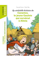 La veritable histoire de carantos, le jeune gaulois qui survecut a alesia