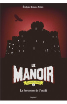 Le manoir saison 2, tome 05 - la forteresse de l'oubli