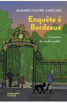 Enquete a bordeaux : l'inconnu du jardin public