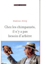 Chez les chimpanzes il n'y a pas besoin d'arbitre