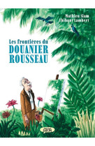 Les frontieres du douanier rousseau