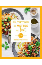 Se mettre au vert : 60 recettes veggie