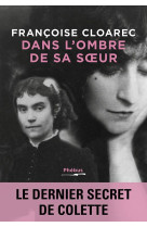 Dans l'ombre de sa soeur : le dernier secret de colette