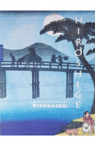 Hiroshige : les soixante-neuf stations du kisokaido