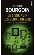 Le livre noir des serial killers - dans la tete des tueurs en serie