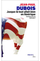 Jusque-la tout allait bien en amerique, tome 2 - chroniques de la vie americaine 2