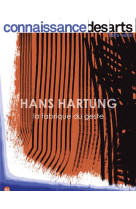 Connaissance des arts hors-serie n.881 : hans hartung, la fabrique du geste