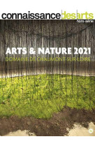 Connaissance des arts hors-serie : arts et nature 2021 : domaine de chaumont-sur-loire