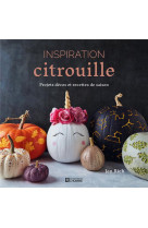 Inspiration citrouille : projets decos et recettes de saison