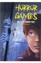 Horror games - ne te retourne pas - tome 1