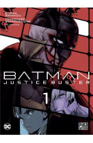 Batman - justice buster tome 1