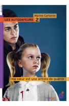 Les autodafeurs tome 2 : ma soeur est une artiste de guerre