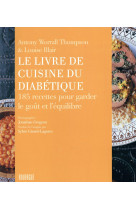 Le livre de cuisine du diabetique  -  185 recettes pour garder le gout et l'equilibre