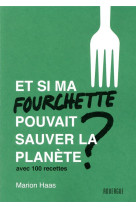 Et si ma fourchette pouvait sauver la planete ?