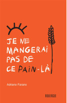 Je ne mangerai pas de ce pain-la