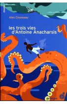 Les trois vies d'antoine anacharsis