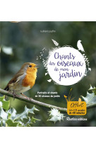 Chants des oiseaux de mon jardin  -  portraits et chants de 30 oiseaux du jardin