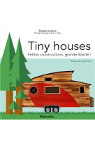 Tiny houses  -  petites constructions, grande liberte !