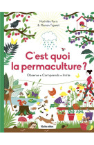 C'est quoi la permaculture ? observe, comprends, imite