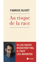 Au risque de la race  -  si les races n'existent pas, il faut les inventer