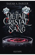 Un petale de cristal et de sang - edition reliee