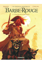 Les nouvelles aventures de barbe-rouge - tome 4 - chasseur d'esclaves