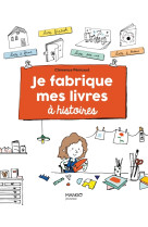 Je fabrique mes livres a histoires