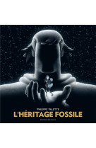 L'heritage fossile - recit complet - l'heritage fossile