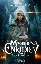 Les magiciens d'enkidiev - tome 1 anthel