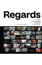 Regards - un siecle de photographie, de brassai a martin parr