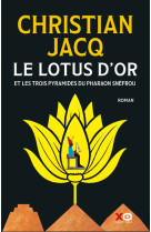 Le lotus d'or - et les trois pyramides du pharaon snefrou