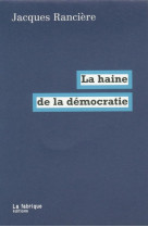 La haine de la democratie