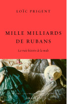 Mille milliards de rubans - la vraie histoire de la mode