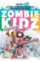 Zombie kidz - t02 - zombie kidz - sauve ton quartier !