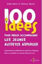 100 idees pour mieux accompagner les jeunes autistes asperger