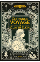 L'etrange voyage de clover elkin tome 1